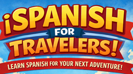 Spanish for Travelers!